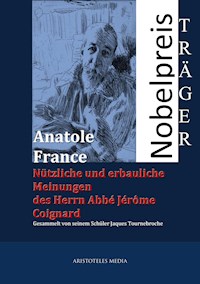 Nützliche und erbauliche Meinungen des Herrn Abbé Jérôme Coignard - Anatole France - E-Book