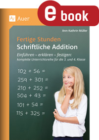 Fertige Stunden - Schriftliche Addition - Ann-Kathrin Müller - E-Book