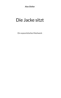 Die Jacke sitzt - Alex Gfeller - E-Book