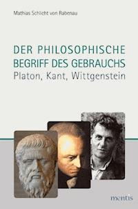 Der philosophische Begriff des Gebrauchs - Mathias Schlicht von Rabenau - E-Book
