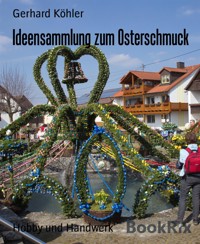 Ideensammlung zum Osterschmuck - Gerhard Köhler - E-Book