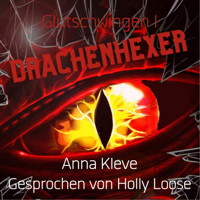 Drachenhexer - Glutschwingen, Band 1 (ungekürzt) - Anna Kleve - Hörbuch
