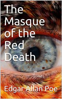 The Masque of the Red Death - Edgar Allan Poe - E-Book