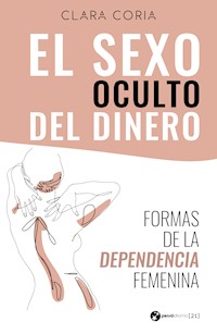 El sexo oculto del dinero - Clara Coria - E-Book
