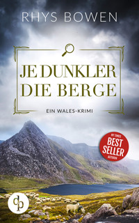 Je dunkler die Berge | Ein unterhaltsamer Wales-Krimi mit skurrilen Figuren - Rhys Bowen - E-Book