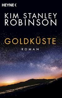 Goldküste - Kim Stanley Robinson - E-Book