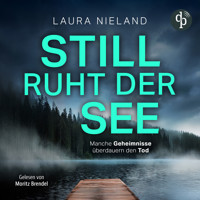 Still ruht der See - Manche Geheimnisse überdauern den Tod (Ungekürzt) - Laura Nieland - Hörbuch