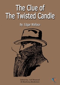 The Clue of the Twisted Candle - Edgar Wallace - E-Book
