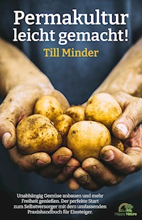 Permakultur leicht gemacht! - Till Minder - E-Book