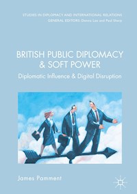 British Public Diplomacy and Soft Power - James Pamment - E-Book
