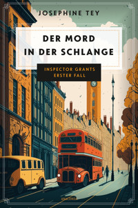 Der Mord in der Schlange. Inspector Grants erster Fall - Josephine Tey - E-Book