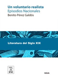 Un voluntario realista - Benito Pérez Galdós - kostenlos E-Book