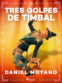 Tres golpes de timbal - Daniel Moyano - E-Book