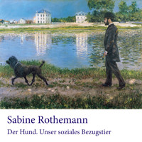 Der Hund. Unser soziales Bezugstier - Sabine Rothemann - E-Book