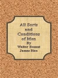 All Sorts and Conditions of Men - Walter Besant - E-Book