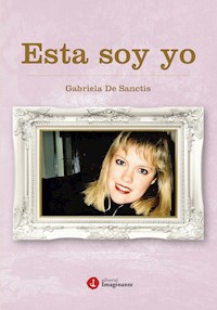 Esta soy yo - Gabriela De Sanctis - E-Book