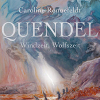 Windzeit, Wolfszeit - Quendel, Band 2 (ungekürzt) - Caroline Ronnefeldt - Hörbuch