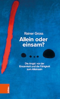 Allein oder einsam? - Rainer Gross - E-Book