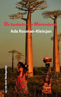 De baobabs van Morondava - Ada Rosman-Kleinjan - E-Book