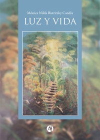 Luz y Vida - Mónica Nilda Bistritzky Candia - E-Book