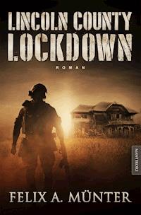 Lincoln County Lockdown - Tödliche Fracht - Felix A.  Münter - E-Book
