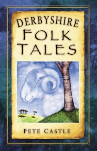 Derbyshire Folk Tales - Pete Castle - E-Book