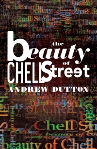 The Beauty of Chell Street - Andrew Dutton - E-Book
