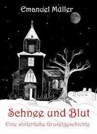 Schnee und Blut - Emanuel Müller - E-Book