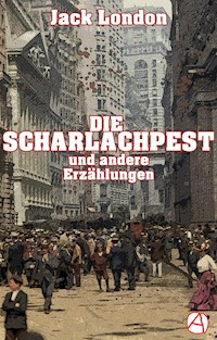 Die Scharlachpest - Jack London - E-Book