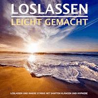 LOSLASSEN LEICHT GEMACHT - Tanja Kohl - Hörbuch