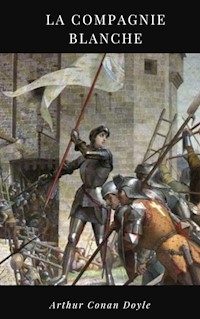 La Compagnie Blanche - Arthur Conan Doyle - E-Book