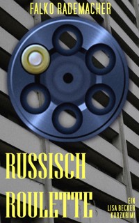 Russisch Roulette - Falko Rademacher - E-Book