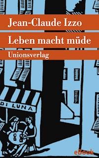 Leben macht müde - Jean-Claude Izzo - E-Book