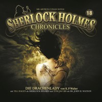 Sherlock Holmes Chronicles, Folge 18: Die Drachenlady - K.P. Walter - Hörbuch