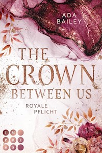 The Crown Between Us. Royale Pflicht (Die "Crown"-Dilogie 2) - Ada Bailey - E-Book
