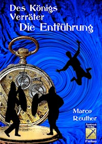 Des Königs Verräter - Marco Reuther - E-Book