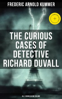 The Curious Cases of Detective Richard Duvall (All 3 Books in One Volume) - Frederic Arnold Kummer - E-Book