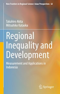 Regional Inequality and Development - Takahiro Akita - E-Book