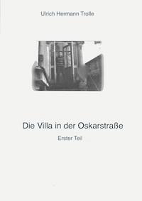 Die Villa in der Oskarstraße - Ulrich Hermann Trolle - E-Book