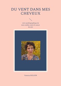 Du vent dans mes cheveux - Vanessa Rolion - E-Book