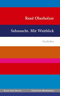 Sehnsucht. Mit Weitblick - René Oberholzer - E-Book
