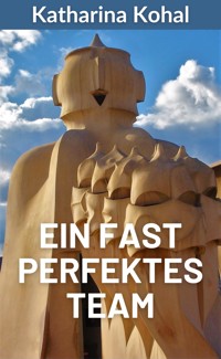 Ein fast perfektes Team - Katharina Kohal - E-Book