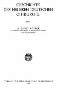 Geschichte der Neueren Deutschen Chirurgie - Küster, Ernst Georg Ferdinand - kostenlos E-Book