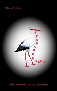 Storchenblut - Günter Schäfer - E-Book