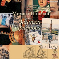 Записки Ларионова - Михаил Шишкин - Hörbuch