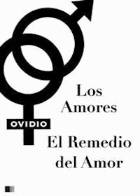 Los Amores y el Remedio del Amor - Ovidio - E-Book
