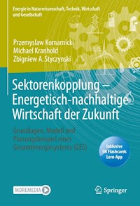 Sektorenkopplung – Energetisch-nachhaltige Wirtschaft der Zukunft - Przemyslaw Komarnicki - E-Book