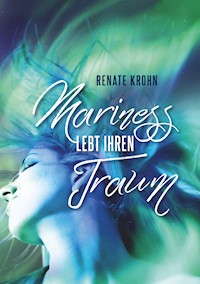 Mariness lebt ihren Traum - Renate Krohn - E-Book