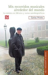 Mis recorridos musicales alrededor del mundo - Carlos Prieto - E-Book