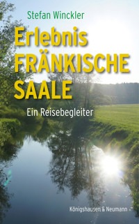 Erlebnis Fränkische Saale - Stefan Winckler - E-Book